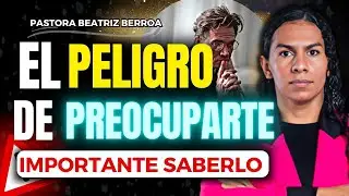 EL PELIGRO DE PREOCUPARSE?🚨😨(NO SABIAS ESTO?) PASTORA BEATRIZ BERROA
