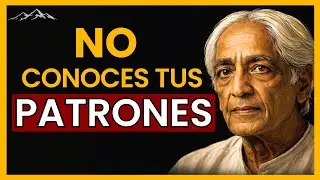 El &Uacute;nico Video Que Necesitas Para Romper Tus Patrones Mentales | Jiddu Krishnamurti