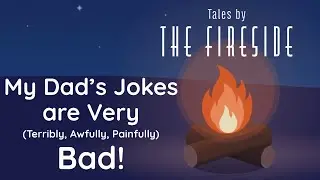 Fathers Day Special Episode - My Dad's Jokes Are Very (Terribly, Awfully, Painfully) Bad!