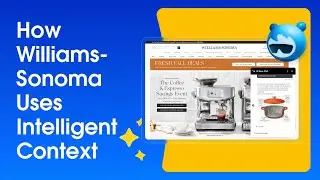 How Williams-Sonoma uses Intelligent Context