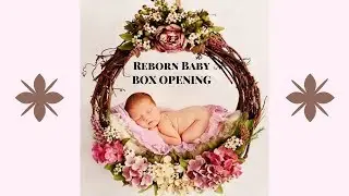 💝Reborn Baby Doll BOX OPENING - Baby by Russian Prototype Artist FABULOUS Natali Vetrova💝