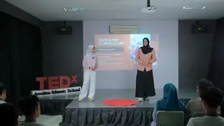 Education System | Aisyah Putri Mulia Wicaksana & Rei Almira Nurjihan | TEDxAmalina Islamic School
