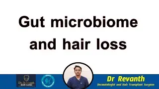 Gut microbiome and hair loss #drrevanth