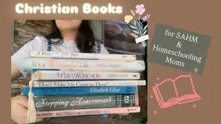Christian Books for Stay at Home and Homeschooling Moms