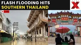 Thailand Flood LIVE: Flash flooding hits southern Thailand | 13 dead, Emergency Rescue On | NewsX