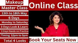 Sam Ma'am Makeup Online Class from 13th May to 18th May on zoom App , Limited Seats , Join Now ,