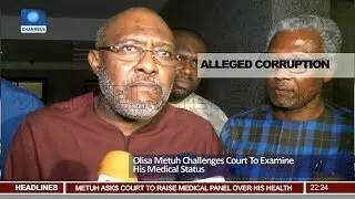 Olisa Metuh Challenges Court To Exermine his Medical Status