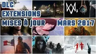 LES SORTIES DLC | MARS 2017