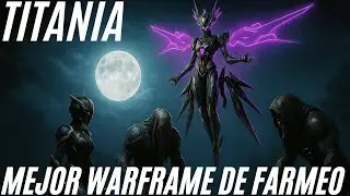 TITANIA META BUILDS TIPS Y FARMEO F&Aacute;CIL #warframe SIRVE PRIME / NORMAL V&Aacute;LIDO 2026