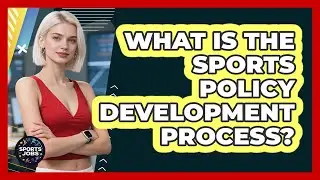 What Is The Sports Policy Development Process?