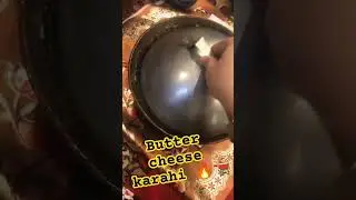 Butter cheese Karahi|Bahadrabad Karachi Karahi|explore butter cheese Karahi Bahadrabad 🔥🍲#shorts
