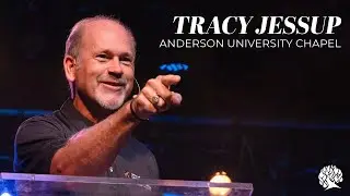 Tracy Jessup - Anderson University Chapel
