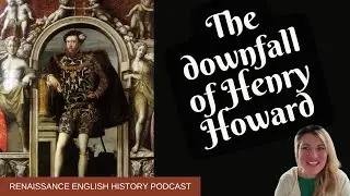 The Fall of Henry Howard: How a Coat of Arms Got Him Killed