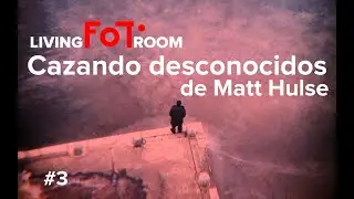 # 3 Living Foto Room. Cazando desconocidos por Matt Hulse