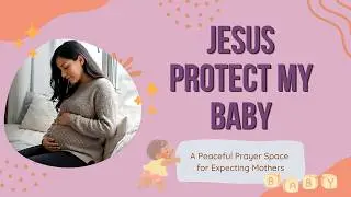 Uplifting Prayer for PREGNANT MOTHERS | Safe Delivery & Divine Protection