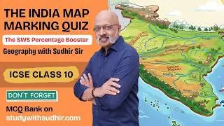 The Map Marking Quiz - ICSE Class 10 Geography #GeographywithSudhirSir