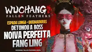 WUCHANG: Derrotando a Noiva Perfeita - Fang Ling | Build: Espada Longa + Queimadura