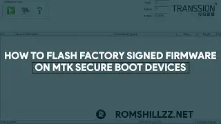 How To Flash Factory Signed Firmware On MTK Secure Boot Devices - [romshillzz]