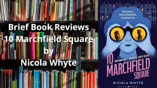 Brief Book Review -  10 Marchfield Square by Nicola Whyte