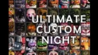 FNAF ULTIMATE CUSTOM NIGHT