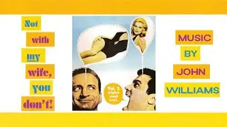 Not With My Wife, You Don't! | Soundtrack Suite (John Williams)