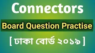 HSC || Connectors  'Board Question Practise' with Explanation. Dhaka Board 2019 Exercise.