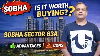 Sobha New Launch Sector 63A Gurgaon | Ultra Luxury 3 & 4 BHK Golf Course Extension | Worth Buying?