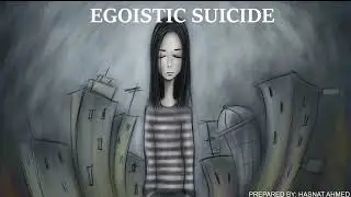 Egoistic Suicide .... Sociology .... Emile Durkheim