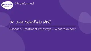Dr Julia Schofield - Psoriasis: Treatment Pathways &ndash; What to expect