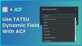 How to use TATSU Dynamic Field with ACF