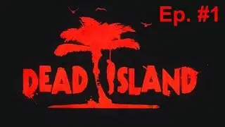 Yes Sr. || Dead Island D.E. (RYDER) - Ep. 1