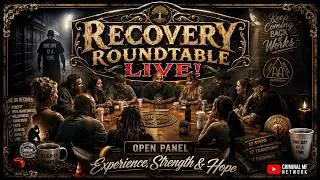 Recovery Roundtable LIVE! - Open Panel - Experience, Strength & Hope