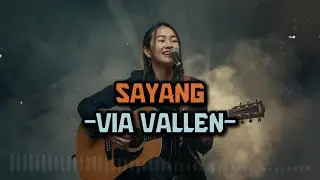 SAYANG - VIA VALLEN | VIDEO LYRIC BY LAGU LAGI