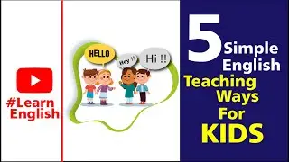 5 Simple English Teaching Ways For Kids || English For Kids