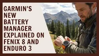 Новый менеджер батареи Garmin представлен на моделях Fenix ​​8 и Enduro 3.