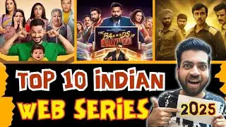 BEST Indian Web Series Of 2025 | Top 10 Binge Worthy TV Shows