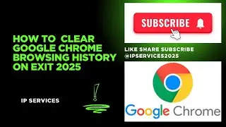 How to clear google chrome browsing history on exit 2025