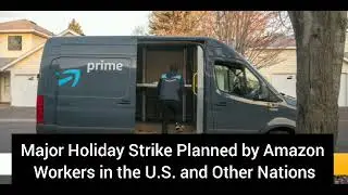 Amazon Workers Strike During Holiday Rush | Black Friday & Cyber Monday Disruption.
