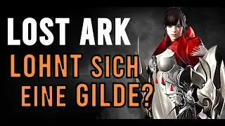 LOST ARK - GILDE beitreten? Das GILDENSYSTEM kompakt erkl&auml;rt