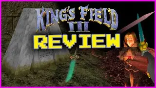 King's Field III Review | Laying Verdite to Rest