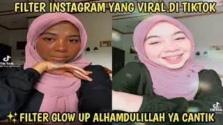 FILTER INSTAGRAM GLOW UP ALHAMDULILLAH YA CANTIK
