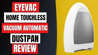 EyeVac Home Touchless Vacuum Automatic Dustpan Review