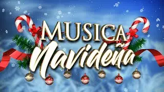 Musica Navideña - Villancicos Para Celebrar la Navidad