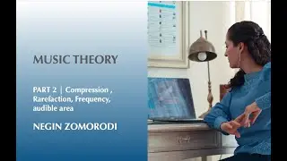 PART 2 | Compression ,Rarefaction, Frequency , audible area, Music Theory