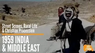 1959 India and Middle East 8mm - Streets Scenes, Rural Life, Taj Mahal, and a Christian Procession
