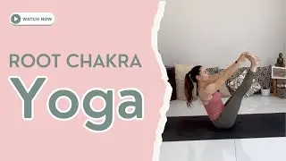 Root Chakra Yoga to Ground and Balance Yourself