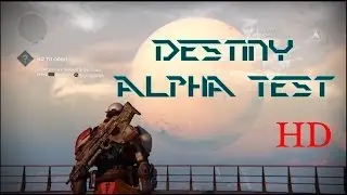 Destiny (Alpha) - Free Roam - HD