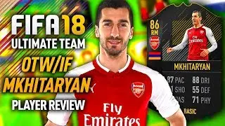 FIFA 18 OTW/IF MKHITARYAN (86) PLAYER REVIEW! FIFA 18 ULTIMATE TEAM!