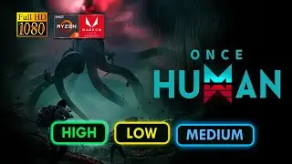 Once Human Ryzen 3200G - 2*8GB RAM 1080P All Settings