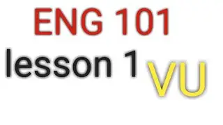 Eng 101 || Virtual University || lesson 1